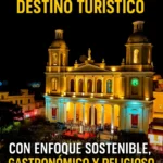 Chiclayo refuerza su identidad como destino turístico con enfoque sostenible, gastronómico y religioso