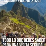 Temporada alta en Machu Picchu 2025: todo lo que debes saber para una visita segura y memorable (VIDEO)