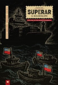 Libro desde donde se propone superar el neoliberalismo con modelo de desarrollo para Chile