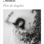 ‘Pan de ángeles’: Patti Smith y la memoria como acto de fe