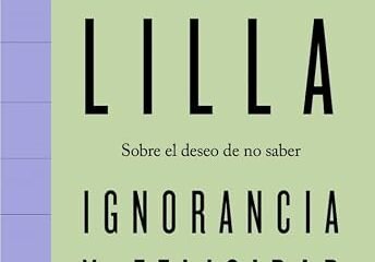 Mark Lilla: ¿la ignorancia es felicidad?